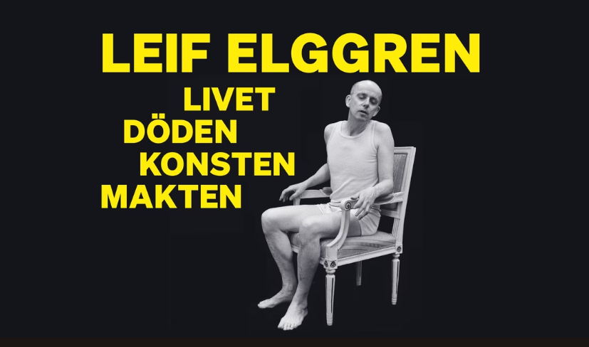 Leif Elggren sitter i en stol. Texten "Leif Elggren – livet, döden, konsten, makten" syns.